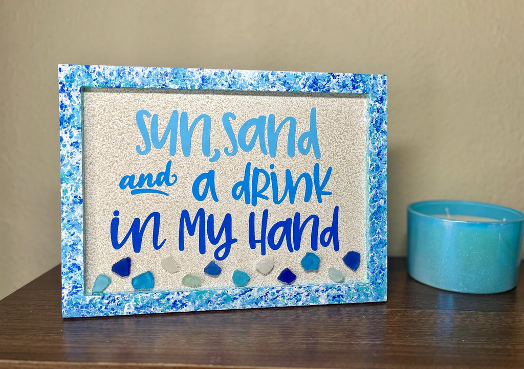Sun Sand and a Drink in My Hand Sign