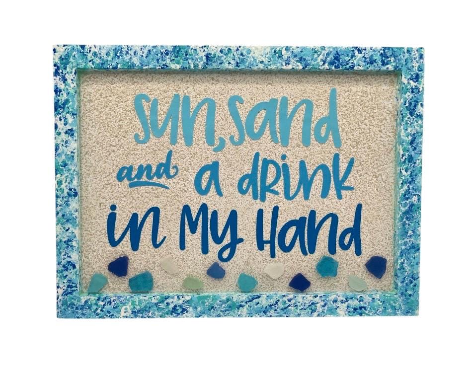 Sun Sand and a Drink in My Hand Sign